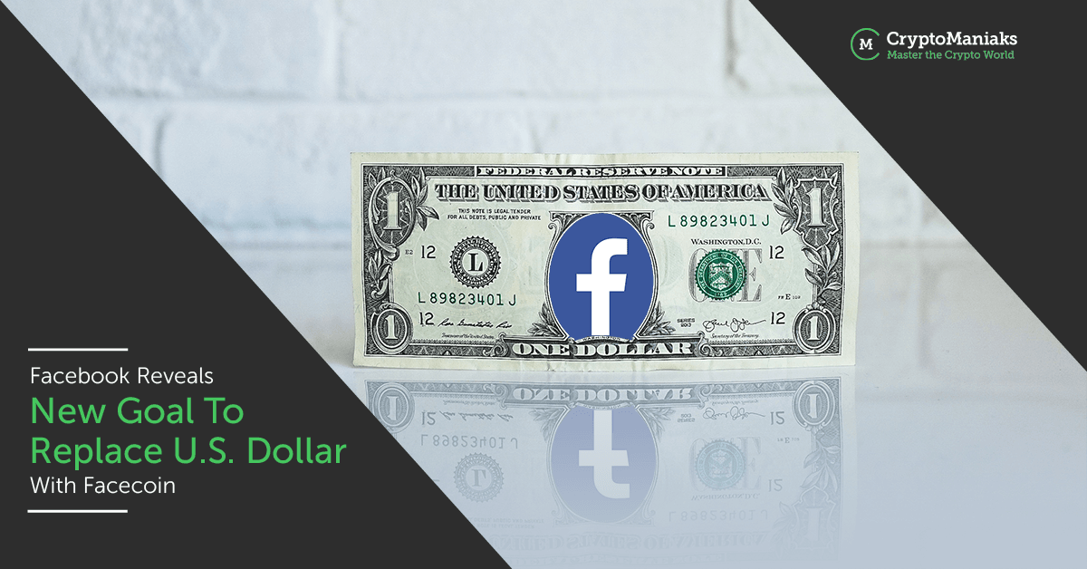 Facebook Reveals Ambitious New Goal to Replace U.S. Dollar With Facecoin